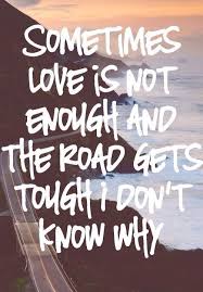 Feet Don T Fail Me Now Take Me To The Finish Line Oh My Heart It Breaks Every Step That I Take But I M Hoping At T Love Is Not Enough Be
