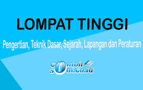 Check spelling or type a new query. Lompat Tinggi Pengertian Teknik Dasar Sejarah Lapangan Peraturan