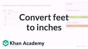 How To Convert Feet To Inches 4th Grade Khan Academy