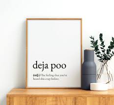 Deja Poo Definition Printable Art Funny Quote Print Humorous Wall Art Motivational Poster Office Decor Funny Wall Art Instant Download In 2020 Funny Quote Prints Quote Prints Funny Wall Art