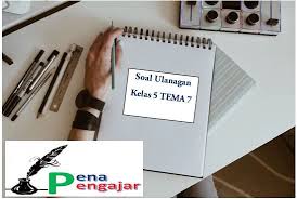 Soal Ulangan Tematik Kelas 5 Tema 7 Beserta Kunci Jawaban Berkelas Huruf Kunci