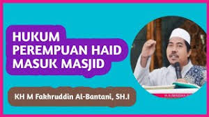 Apakah wanita haid boleh masuk masjid? Download Hukum Perempuan Haid Masuk Masjid Kh Fakhruddin Al Bantani In Hd Mp4 3gp Codedfilm