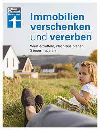 Regel 3 geht es um immobilien, in denen sie nicht gemeinsam mit ihren lieben wohnen, wird es schwieriger. Immobilien Verschenken Und Vererben Wertermittlung Nachlass Prufen Unerwunschte Erben Verhindern Steuer Und Erbrecht Innerhalb Und Ausserhalb Der Eu I Von Stiftung Warentest Ebook Wallstabe Watermann Brigitte Klotz Antonie Baur