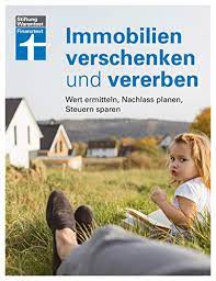 Immobilien können innerhalb der familie grundsätzlich steuerfrei verschenkt oder vererbt werden. Immobilien Verschenken Und Vererben Wertermittlung Nachlass Prufen Unerwunschte Erben Verhindern Steuer Und Erbrecht Innerhalb Und Ausserhalb Der Eu I Von Stiftung Warentest Ebook Wallstabe Watermann Brigitte Klotz Antonie Baur