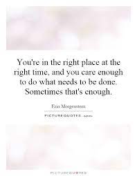Right Place Right Time Quotes Sayings Right Place Right Time Picture Quotes