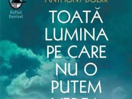 Maybe you would like to learn more about one of these? Pagina De Carte Anthony Doerr Toata Lumina Pe Care Nu O Putem Vedea Monitorul De Suceava SambÄtÄ 25 Februarie 2017