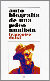 Mannoni, la primera entrevista con el psicoanalista.pdf. Autobiografia De Una Psicoanalista Psicologia Y Psicoanalisis Spanish Edition Dolto Francoise Dominguez Rosa Ana Valcarce Carmen Palleiro Carlos Manier Alain Manier Colette 9789682317279 Amazon Com Books