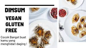 Professional dim sum and pastry chef. Dimsum Sehat Vegan Glutenfree Gluten Free Enak Sehat Youtube