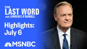 Watch The Last Word With Lawrence O Donnell Highlights July 6 Msnbc Youtube