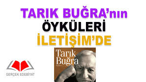 Aynı yarışmada tarık buğra, kurtuluş savaşı'nı ve türkiye cumhuriyeti'nin kuruluş sorunsalını konu alan siyasal roman. Tarik Bugra Nin Oykuleri Iletisim Yayinlari Nda