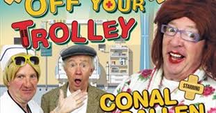 Off Your Trolley' Starring Conal Gallen