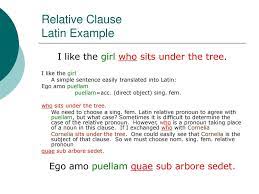 Click to see full answer accordingly, what is a relative pronoun in latin? What Is A Relative Clause In Latin Know It Info