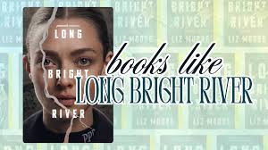 Long Bright River: What Books to Read If You Like the Detective Thriller TV  Show — What Is Quinn Reading?