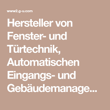 Hersteller Von Fenster Und Turtechnik Automatischen Eingangs Und Gebaudemanagementsystemen Ihr Syst Building Management System Building Management Entrance