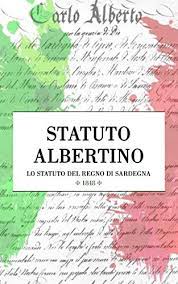 Lo statuto del regno o statuto fondamentale della monarchia di savoia del 4 marzo 1848 (noto come statuto albertino, dal nome del re che lo promulgò, carlo alberto di savoia), fu lo statuto costituzionale adottato dal regno di sardegna il 4 marzo 1848 a torino. Statuto Albertino Lo Statuto Del Regno Di Sardegna Italian Edition Ebook Alberto Carlo Amazon De Kindle Shop