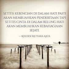 Setitis Kebencian Di Dalam Hati Pasti Akan Membuahkan Penderitaan Tapi Setitis Cinta Di Dalam Relung Hati Akan Membuahkan Kebahagia Movie Posters Movies Poster