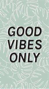 Good Vibes Only Quote Good Phone Backgrounds Good Vibes Wallpaper Phone Backgrounds