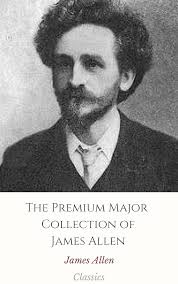 The Premium Major Collection of James Allen (Annotated ...