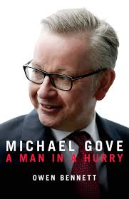 Explore tweets of michael gove @michaelgove on twitter. Michael Gove A Man In A Hurry Owen Bennett 9781785904400 Amazon Com Books