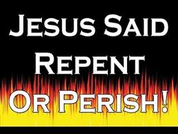 Luke 13:1-5 Repent, or You Will ALL Perish - YouTube