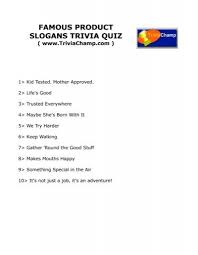 The secret is to discover questions that you understand the students will need to answer rapidly but that doesn't use up a lot of time. Famous Product Slogans Trivia Quiz Trivia Champ