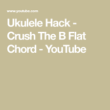 Ukulele Hack Crush The B Flat Chord Youtube Ukulele Ukelele Chords Ukulele Chords
