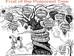 The fruit of the poisonous tree is a doctrine that is very similar to the exclusionary rule. The Black Commentator Cartoon Fruit Of The Poisoned Tree Issue 22 Printer Friendly