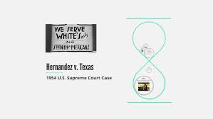 While mexican americans from the 1930s to the 1960s attempted to claim their. Hernandez V Texas By Andre Torres
