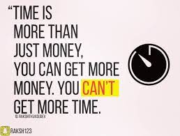 People Say Oh Time Is Money But Time Has Way More Value Than Money Valuetime Timesaver Motivation Success Quotes Monday Motivation Business Mindset