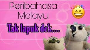 Peribahasa adalah susunan perkataan yang mengandungi maksud tersirat dan yang lahir daripada cetusan fikiran orang melayu dahulu. Tak Lapuk Dek Hujan Tak Lekang Dek Panas Peribahasa Melayu Youtube