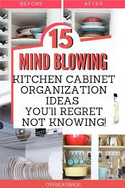 15 Mind Blowing Ways To Organize Kitchen Cabinets In 2020 Kitchen Cabinet Organization Kitchen Cabinets Cabinets Organization