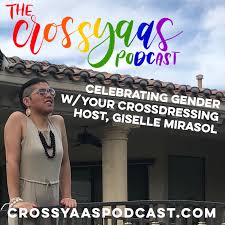 The CrossYAAS Podcast: Appreciating Crossdressing, Sexuality and Gender •  Listen on Fountain