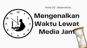 Cara mudah menyatakan lama waktu kegiatan dalam satuan jam. Kelas 02 Matematika Mengenalkan Waktu Lewat Media Jam Video Pendidikan Indonesia Youtube