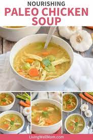 Nourishing Paleo Chicken Soup Recipe Recipe Paleo Chicken Soup Paleo Chicken Soup Recipe Paleo Chicken