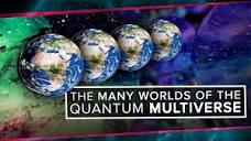The Many Worlds of the Quantum Multiverse - YouTube