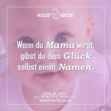 Wenn Du Mama Wirst Gibst Du Dem Gluck Einen Namen Mutter Und Tochter Spruche Mutterliebe Mutter