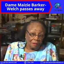 Former DLP Parliamentarian, Dame Maizie Barker-Welch passed away this  afternoon, just after four. Dame Maizie, who touched the lives of many  through her work, has been described as a fearless politician, school