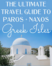 Naxos Or Paros Island Comparison - Paros Vs. Naxos