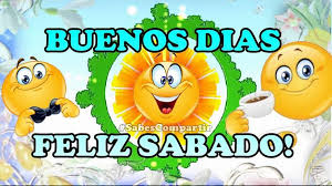 Frases y Video Mensaje buenos dias feliz sabado - Sabes Compartir