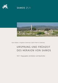 Ursprung und Frühzeit des Heraion von Samos: Teil 1: Topographie,  Architektur und Geschichte : Walter, Hans, Clemente, Angelika, Niemeier, ...