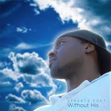 Play Without His... (feat. Arturo Dixon, Vernon Johnson, Levi Malone Jr. &  Monique Washington) by Streets Poet feat. Arturo Dixon, Vernon Johnson,  Levi Malone Jr. & Monique Washington