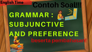 .pengertian subjunctive, soal subjunctive, materi subjunctive, dan rumus subjunctive sering kita mampu membuat contoh kalimat subjunctive wish, subjunctive would rather, subjunctive if only. Problem Solving Contoh Dan Penjelasan Soal Soal Subjunctive Dan Preference Dalam Tes Toefl Youtube