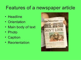 Students could also write a piece to illustrate one or more sections of a newspaper. Features Of A Newspaper