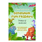 Dinosaur Fun Fridays