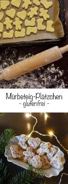 Rezept Glutenfreie Platzchen Aus Murbeteig Glutenfreie Platzchen Murbeteig Glutenfrei Glutenfrei Backen