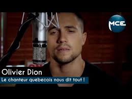 Olivier Dion : le chanteur quebecois nous dit tout !