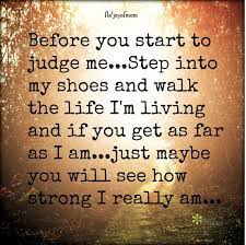 Quotes About Walk In My Shoes 41 Quotes