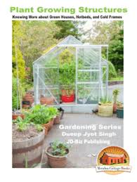 A homeowner who has recently put her house on the market has revealed some of the cheeky editing tricks real estate agents use when uploading photos of a property. Read Plant Growing Structures Knowing More About Green Houses Hotbeds And Cold Frames Online By Dueep Jyot Singh Books