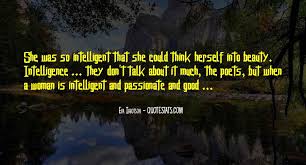 The mirror fogged over as i squinted at. Top 100 Quotes About Beauty And Intelligence Famous Quotes Sayings About Beauty And Intelligence