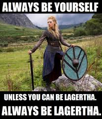 Vikings Meme: Always be Lagertha | Vikings News & Recaps